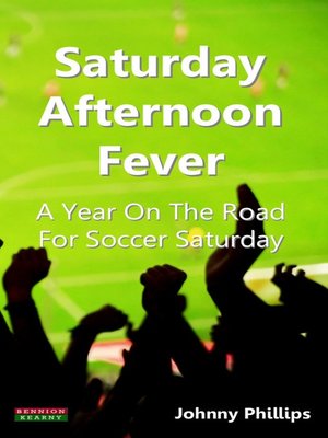 cover image of Saturday Afternoon Fever a Year On the Road For Soccer Saturday